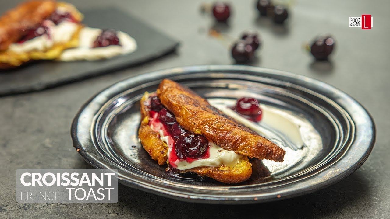 Croissant French Toast with Cherry  | Food Channel L